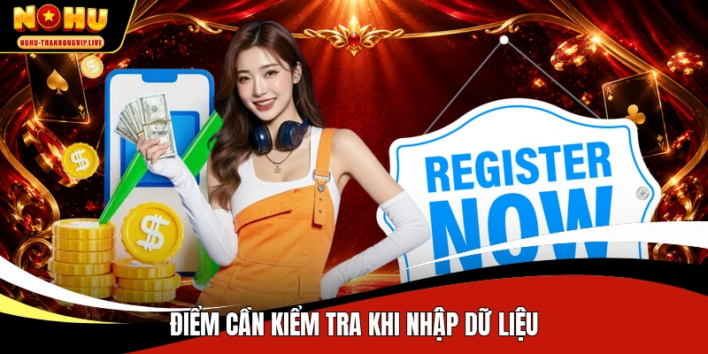 Điểm cần kiểm tra khi nhập dữ liệu