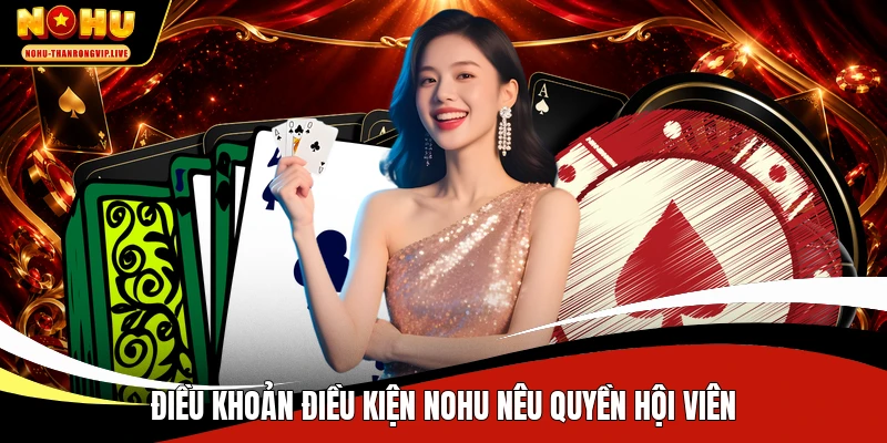Điều khoản điều kiện NOHU nêu quyền hội viên