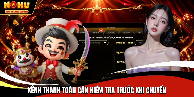 Kênh thanh toán cần kiểm tra trước khi chuyển