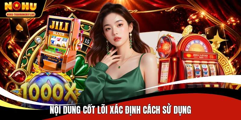 Nội dung cốt lõi xác định cách sử dụng