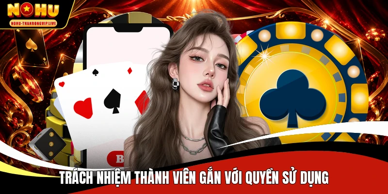 Trách nhiệm thành viên gắn với quyền sử dụng